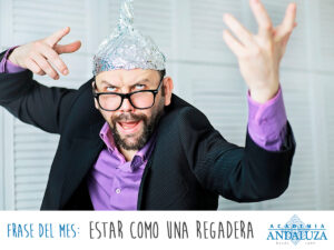 Estar como una regadera, estar loco o chalado.